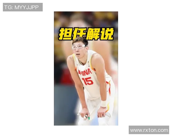 周琦强势回归引领球队内线革命助力中国男篮重塑世界竞争力